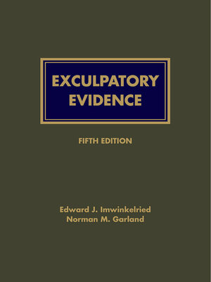 cover image of Exculpatory Evidence: The Accused's Constitutional Right to Introduce Favorable Evidence
